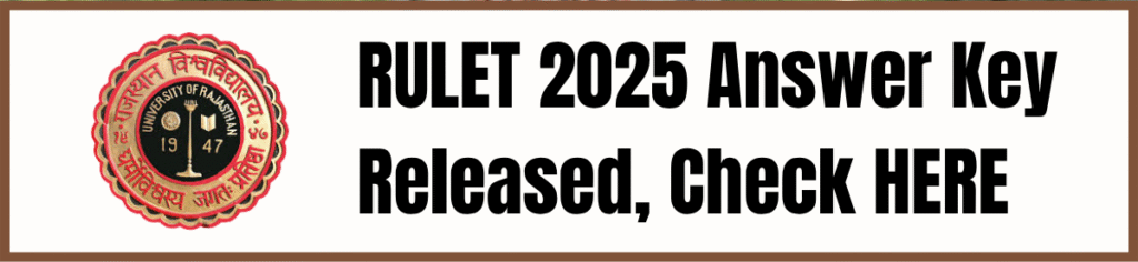 RULET 2025 ANSWER KEY RELEASED